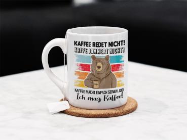 Tasse/Kaffeebecher Fleiss Kaffee redet nicht...