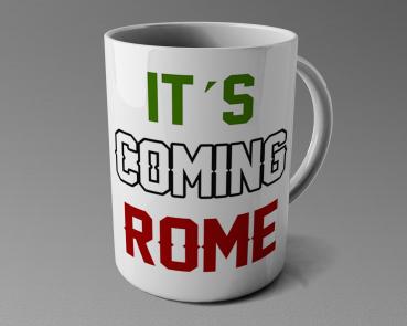 Tasse/Kaffeebecher Its coming Rome
